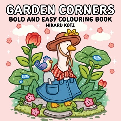 Garden Corners: Bold and Easy Colouring Book for All Ages, Hikaru Kotz - Paperback - 9780008812393
