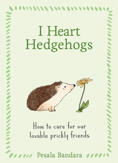 I Heart Hedgehogs, Pesala Bandara - Gebonden - 9780008817060