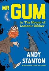 Mr Gum in 'The Hound of Lamonic Bibber' - Andy Stanton - 9780008821616