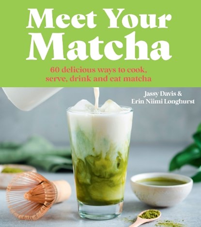Meet Your Matcha, Jassy Davis ; Erin Niimi Longhurst - Gebonden - 9780008822057
