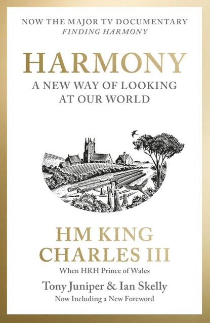 Harmony, His Majesty King Charles III when HRH The Prince of Wales ; Tony Juniper ; Ian Skelly - Paperback - 9780008824815