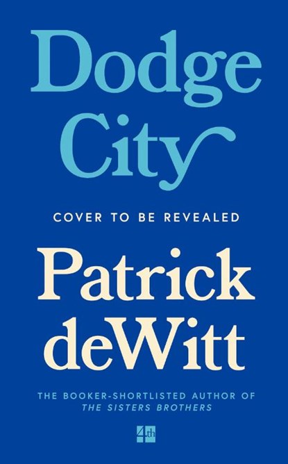 Dodge City, Patrick deWitt - Paperback - 9780008849146