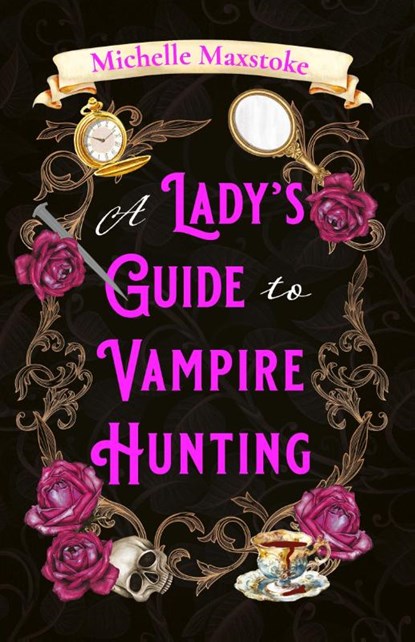 A Lady's Guide to Vampire Hunting, Michelle Maxstoke - Gebonden - 9780008858766