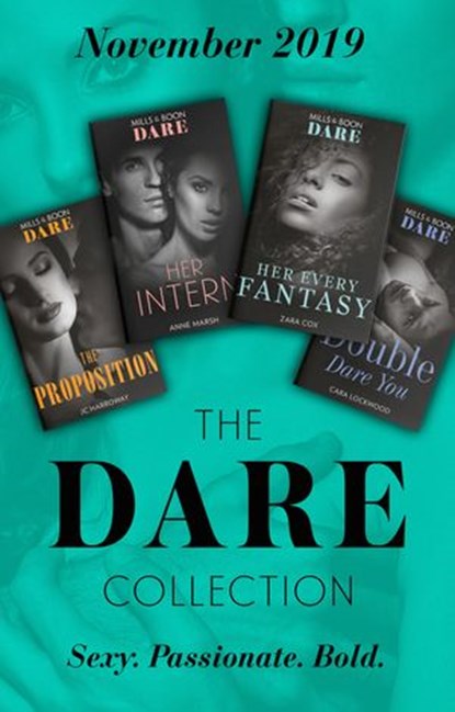 The Dare Collection November 2019: The Proposition (The Billionaires Club) / Her Every Fantasy / Her Intern / Double Dare You, JC Harroway ; Zara Cox ; Anne Marsh ; Cara Lockwood - Ebook - 9780008900557
