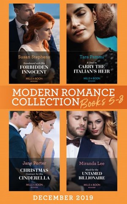 Modern Romance December 2019 Books 5-8: Snowbound with His Forbidden Innocent / A Deal to Carry the Italian's Heir / Christmas Contract for His Cinderella / Maid for the Untamed Billionaire, Susan Stephens ; Tara Pammi ; Jane Porter ; Miranda Lee - Ebook - 9780008900601
