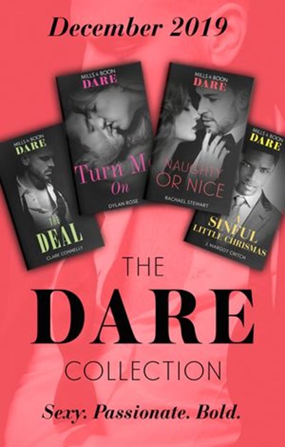The Dare Collection December 2019: The Deal (The Billionaires Club) / Turn Me On / Naughty or Nice / A Sinful Little Christmas, Clare Connelly ; Dylan Rose ; Rachael Stewart ; J. Margot Critch - Ebook - 9780008900618
