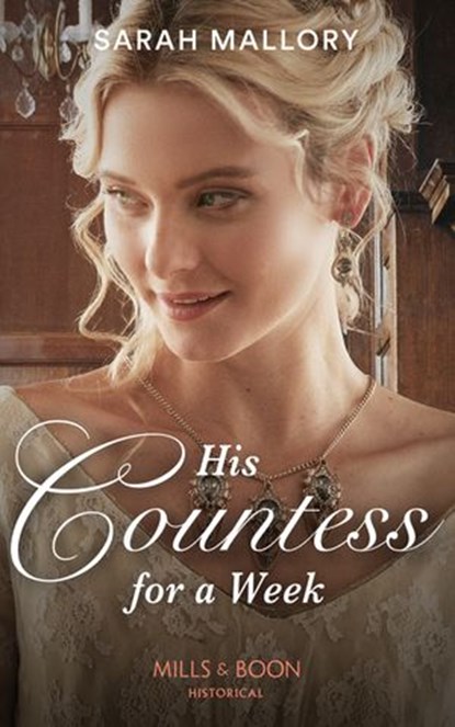 His Countess For A Week (Mills & Boon Historical), Sarah Mallory - Ebook - 9780008901189