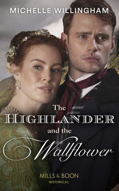 The Highlander And The Wallflower (Mills & Boon Historical) (Untamed Highlanders, Book 2), Michelle Willingham - Ebook - 9780008901585
