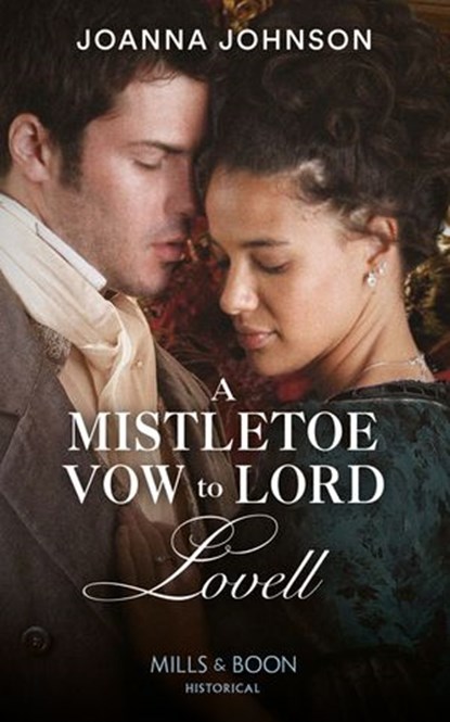 A Mistletoe Vow To Lord Lovell (Mills & Boon Historical), Joanna Johnson - Ebook - 9780008901738