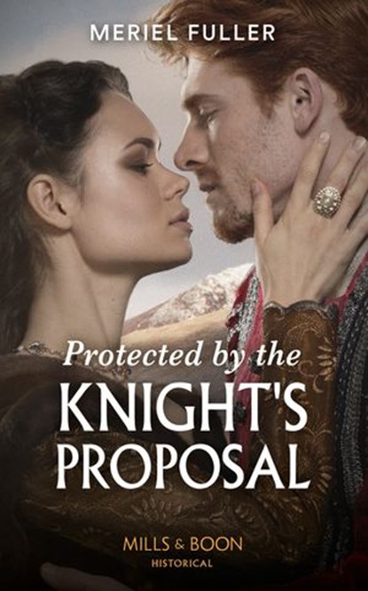 Protected By The Knight's Proposal (Mills & Boon Historical), Meriel Fuller - Ebook - 9780008901745