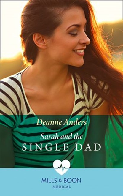 Sarah And The Single Dad (Mills & Boon Medical), Deanne Anders - Ebook - 9780008902612