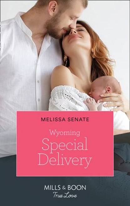 Wyoming Special Delivery (Dawson Family Ranch, Book 2) (Mills & Boon True Love), Melissa Senate - Ebook - 9780008903404