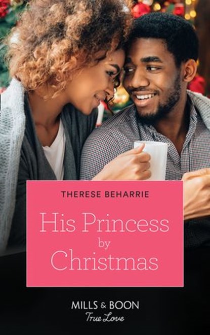 His Princess By Christmas (Mills & Boon True Love), Therese Beharrie - Ebook - 9780008903978
