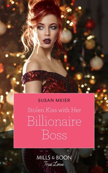 Stolen Kiss With Her Billionaire Boss (Mills & Boon True Love) (Christmas at the Harrington Park Hotel, Book 3), Susan Meier - Ebook - 9780008903992