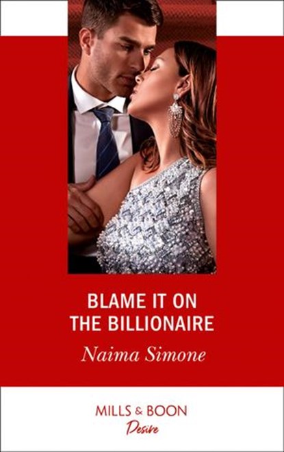 Blame It On The Billionaire, Naima Simone - Ebook - 9780008904142