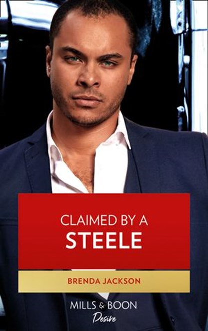 Claimed By A Steele (Mills & Boon Desire) (Forged of Steele, Book 13), Brenda Jackson - Ebook - 9780008904319
