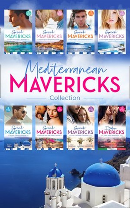 Mediterranean Mavericks: Greeks, Jennie Lucas ; Tara Pammi ; Cathy Williams ; Sharon Kendrick ; Michelle Smart ; Susan Stephens ; Catherine Spencer ; Kate Hewitt ; Dani Collins ; Jennifer Faye ; Susanna Carr ; Robyn Grady ; Margaret Mayo ; Anne McAllister ; Lucy Monroe ; Sarah Morgan ; J - Ebook - 9780008906313