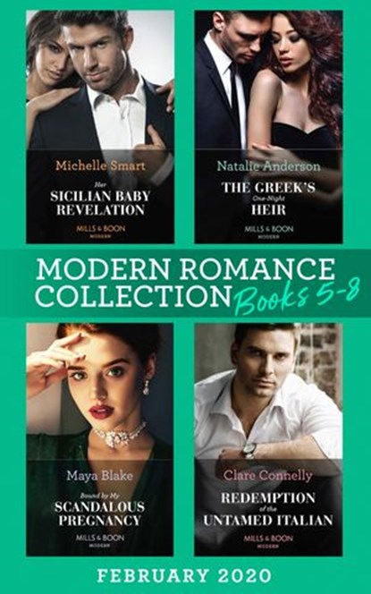 Modern Romance February 2020 Books 5-8: Her Sicilian Baby Revelation / The Greek's One-Night Heir / Bound by My Scandalous Pregnancy / Redemption of the Untamed Italian, Michelle Smart ; Natalie Anderson ; Maya Blake ; Clare Connelly - Ebook - 9780008906337