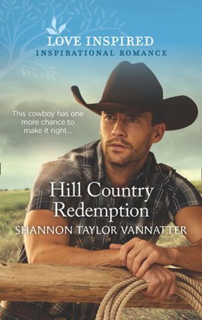 Hill Country Redemption (Mills & Boon Love Inspired) (Hill Country Cowboys, Book 1), Shannon Taylor Vannatter - Ebook - 9780008906672