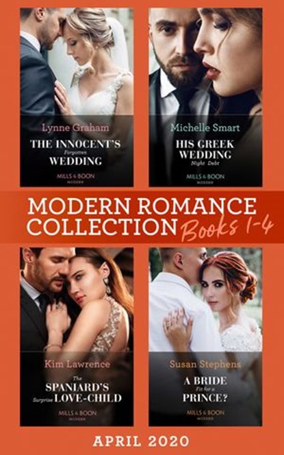 Modern Romance April 2020 Books 1-4: The Innocent's Forgotten Wedding (Passion in Paradise) / His Greek Wedding Night Debt / The Spaniard's Surprise Love-Child / A Bride Fit for a Prince?, Lynne Graham ; Michelle Smart ; Kim Lawrence ; Susan Stephens - Ebook - 9780008907204