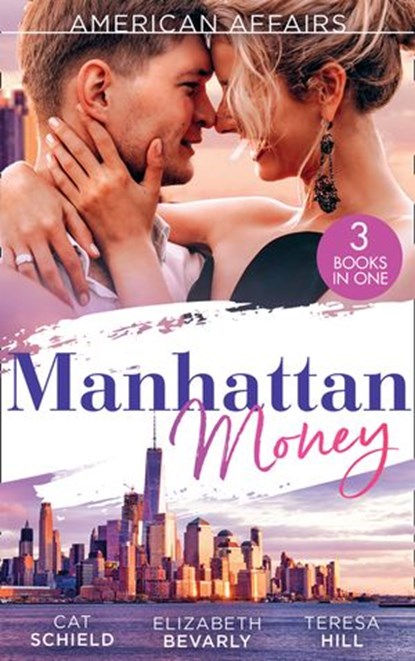 American Affairs: Manhattan Money: The Rogue's Fortune / A Beauty for the Billionaire (Accidental Heirs) / His Bride by Design, Cat Schield ; Elizabeth Bevarly ; Teresa Hill - Ebook - 9780008907976