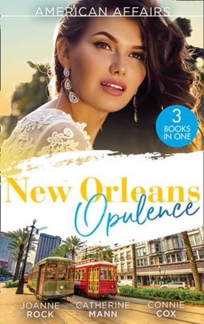 American Affairs: New Orleans Opulence: His Secretary's Surprise Fiancé (Bayou Billionaires) / Reunited with the Rebel Billionaire / When the Cameras Stop Rolling…, Joanne Rock ; Catherine Mann ; Connie Cox - Ebook - 9780008908423