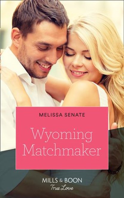 Wyoming Matchmaker (Dawson Family Ranch, Book 6) (Mills & Boon True Love), Melissa Senate - Ebook - 9780008910136
