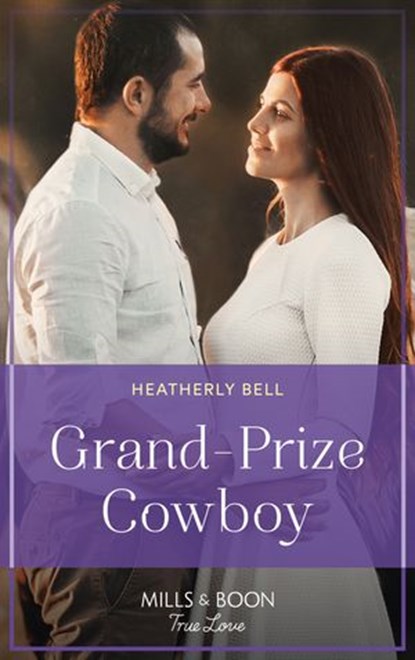 Grand-Prize Cowboy (Montana Mavericks: The Real Cowboys of Bronco, Book 4) (Mills & Boon True Love), Heatherly Bell - Ebook - 9780008910617