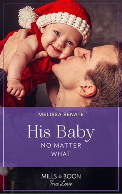 His Baby No Matter What (Dawson Family Ranch, Book 7) (Mills & Boon True Love), Melissa Senate - Ebook - 9780008910716