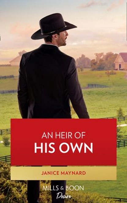 An Heir Of His Own (Mills & Boon Desire) (Texas Cattleman's Club: Fathers and Sons, Book 1), Janice Maynard - Ebook - 9780008911485