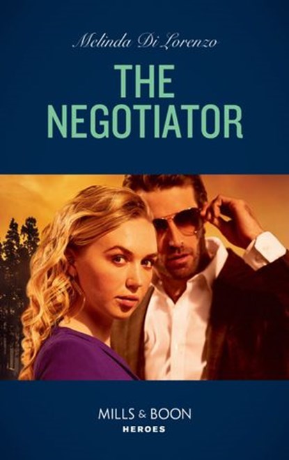 The Negotiator (Mills & Boon Heroes), Melinda Di Lorenzo - Ebook - 9780008912154