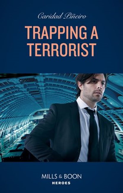 Trapping A Terrorist (Mills & Boon Heroes) (Behavioral Analysis Unit, Book 4), Caridad Piñeiro - Ebook - 9780008912567