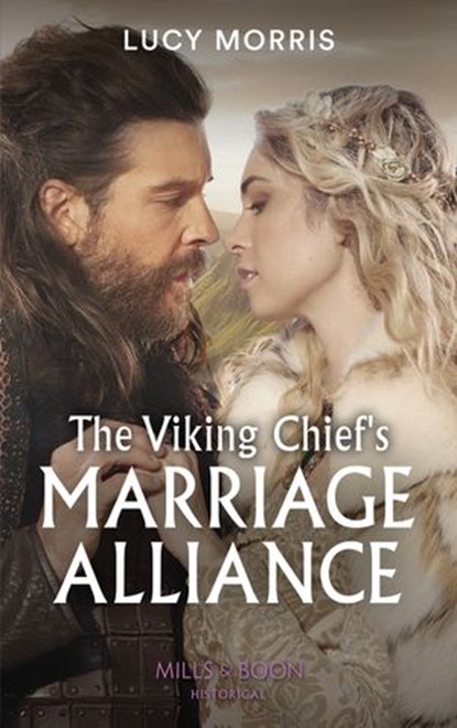 The Viking Chief's Marriage Alliance (Mills & Boon Historical), Lucy Morris - Ebook - 9780008912789