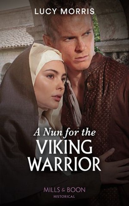 A Nun For The Viking Warrior (Mills & Boon Historical), Lucy Morris - Ebook - 9780008913090