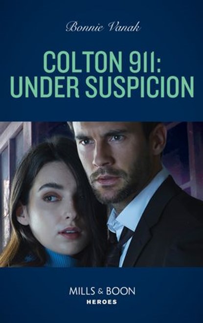 Colton 911: Under Suspicion (Colton 911: Chicago, Book 12) (Mills & Boon Heroes), Bonnie Vanak - Ebook - 9780008913458