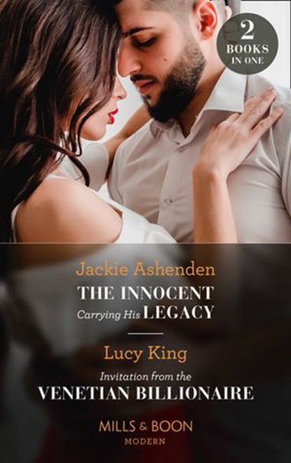 The Innocent Carrying His Legacy / Invitation From The Venetian Billionaire: The Innocent Carrying His Legacy / Invitation from the Venetian Billionaire (Lost Sons of Argentina) (Mills & Boon Modern), Jackie Ashenden ; Lucy King - Ebook - 9780008914332