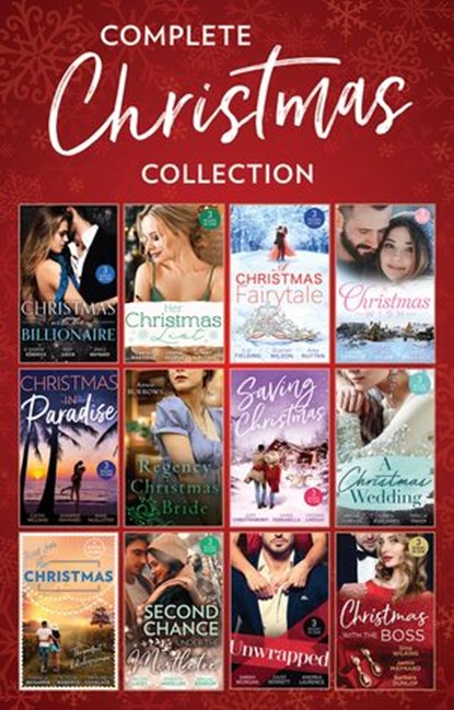 The Complete Christmas Collection, Cathy Williams ; Jennifer Hayward ; Anne McAllister ; Therese Beharrie ; Alison Roberts ; Merline Lovelace ; Carol Marinelli ; Louisa George ; Amy Ruttan ; Annie Burrows ; Jules Bennett ; Barbara Dunlop ; Abby Green ; Andrea Laurence ; Janice Maynard ; Ch - Ebook - 9780008916336