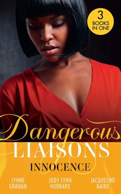 Dangerous Liaisons: Innocence: A Vow of Obligation / These Arms of Mine (Kimani Hotties) / The Cost of her Innocence, Lynne Graham ; Judy Lynn Hubbard ; Jacqueline Baird - Ebook - 9780008917012