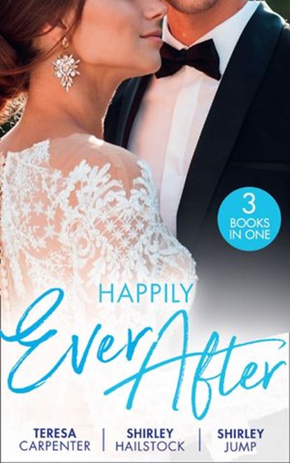 Happily Ever After, Teresa Carpenter ; Shirley Hailstock ; Shirley Jump - Ebook - 9780008917425