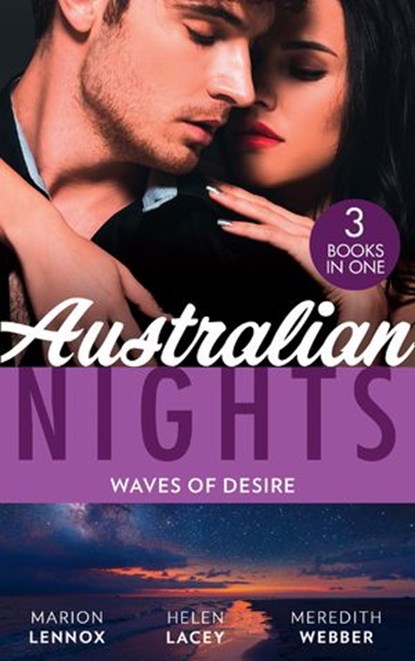Australian Nights: Waves Of Desire: Waves of Temptation / Claiming His Brother's Baby / The One Man to Heal Her, Marion Lennox ; Helen Lacey ; Meredith Webber - Ebook - 9780008917449