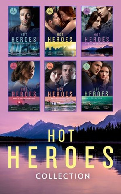 The Hot Heroes Collection, Elle James ; Joss Wood ; Annie West ; Brenda Jackson ; Lisa Childs ; Lynn Raye Harris ; Maureen Child ; Nikki Logan ; Michelle Celmer ; Mallory Kane ; Cynthia Eden ; Soraya Lane ; Sandra Marton ; Carole Mortimer ; Debra Webb - Ebook - 9780008917487