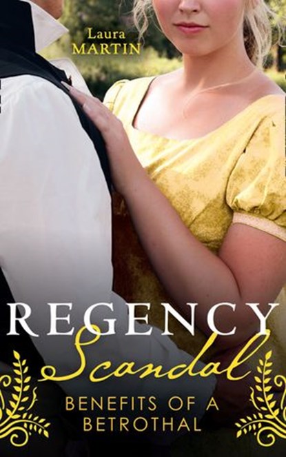 Regency Scandal: Benefits Of A Betrothal: An Earl to Save Her Reputation / A Ring for the Pregnant Debutante, Laura Martin - Ebook - 9780008917647