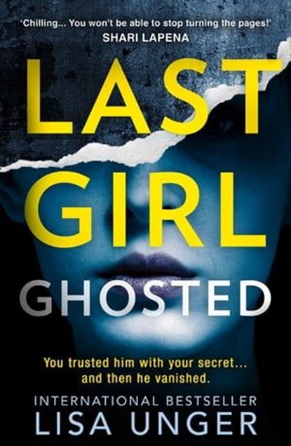 Last Girl Ghosted, Lisa Unger - Ebook - 9780008917661