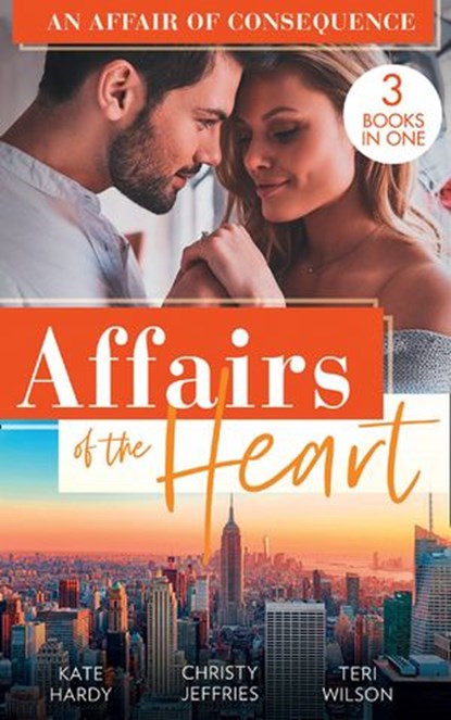 Affairs Of The Heart: An Affair Of Consequence: A Baby to Heal Their Hearts / From Dare to Due Date / The Bachelor's Baby Surprise, Kate Hardy ; Christy Jeffries ; Teri Wilson - Ebook - 9780008917708