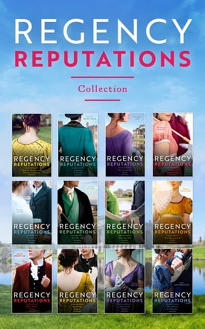 The Regency Reputations Collection, Liz Tyner ; Carole Mortimer ; Georgie Lee ; Bronwyn Scott ; Sophia James ; Louise Allen ; Sarah Mallory ; Diane Gaston ; Janice Preston ; Julia Justiss ; Ann Lethbridge ; Christine Merrill - Ebook - 9780008926489