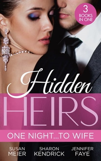 Hidden Heirs: One Night…To Wife, Susan Meier ; Sharon Kendrick ; Jennifer Faye - Ebook - 9780008931278