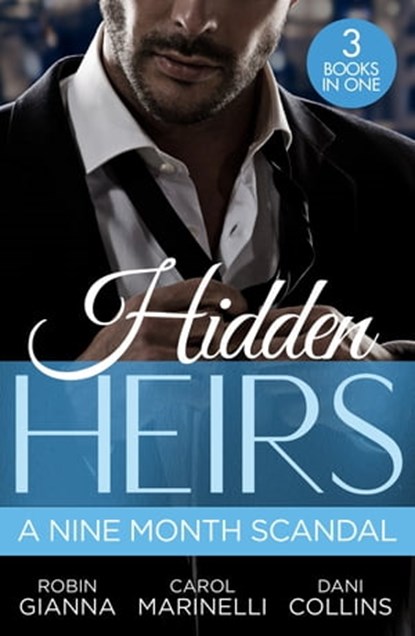 Hidden Heirs: A Nine Month Scandal, Robin Gianna ; Carol Marinelli ; Dani Collins - Ebook - 9780008931377