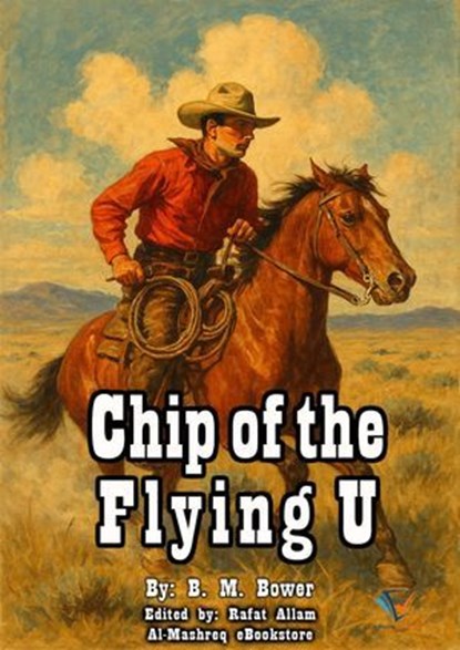 Chip of the Flying U, B. M. Bower - Ebook - 9780011801308