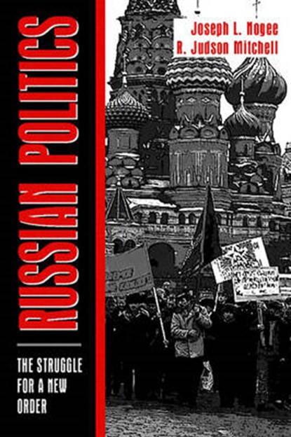 Russian Politics, Joseph L. Nogee ; R. Judson Mitchell - Paperback - 9780023880629