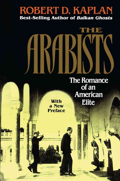 Arabists, Robert D. Kaplan - Paperback - 9780028740232